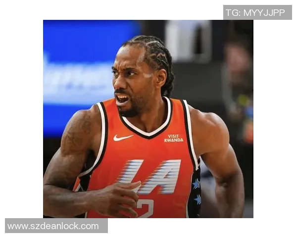 莱昂纳德缺席引发热议快船被联盟警告面临处罚风险