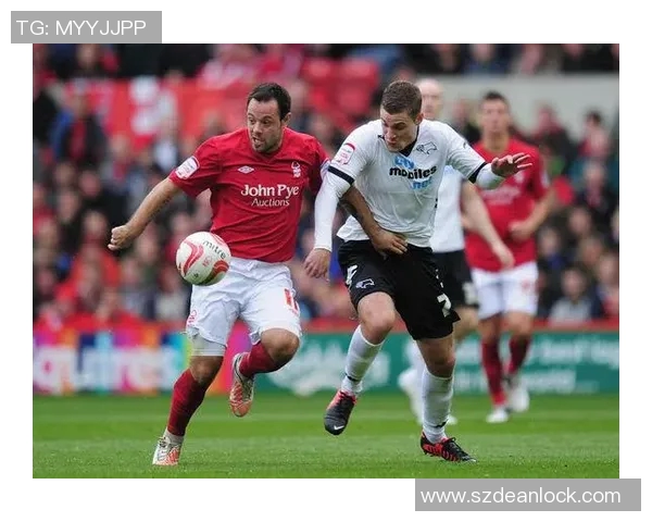 诺丁汉森林对德比郡比赛分析与推荐策略分享 诺丁汉森林对德比郡比赛分析与推荐策略分享