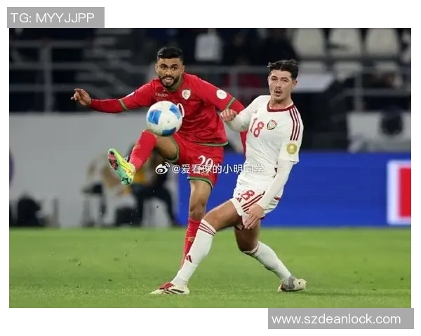 2019年世预赛泰国队与阿联酋队激战回顾与精彩瞬间分析